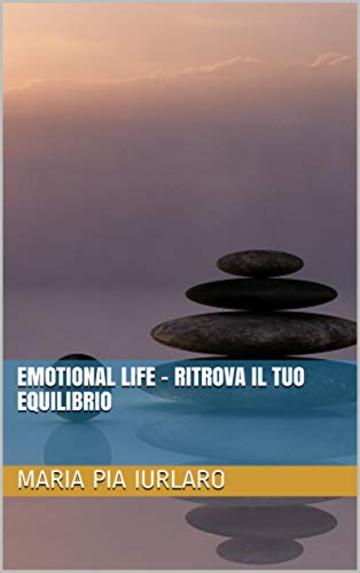 Emotional Life - Ritrova il tuo equilibrio